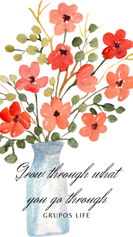 Grow through what you go through - Digital Background